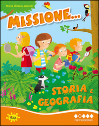 MISSIONE STORIA E GEOGRAFIA.PER PROGREDIRE