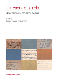 CARTA E LA TELA - ARTI E COMMENTO IN GIORGIO BASSANI
