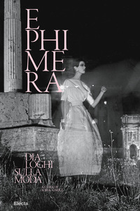 EPHIMERA - DIALOGHI SULLA MODA