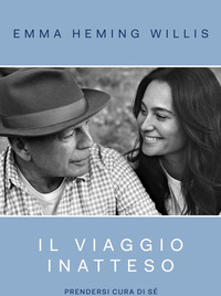 VIAGGIO INATTESO - PRENDERSI CURA DI SE\' QUANDO CI SI PRENDE CURA DEGLI ALTRI