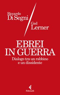 EBREI IN GUERRA - DIALOGO TRA UN RABBINO E UN DISSIDENTE