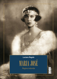 MARIA JOSE\' - REGINA INDOMITA