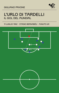URLO DI TARDELLI - IL GOL DEL MUNDIAL