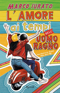 AMORE AI TEMPI DELL\'UOMO RAGNO - UNA STORIA AL RITMO DEGLI ANNI 90