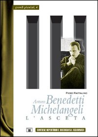 ARTURO BENEDETTI MICHELANGELI - L\'ASCETA