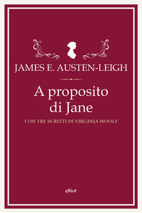 A PROPOSITO DI JANE - CON TRE SCRITTI DI VIRGINIA WOOLF