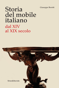 STORIA DEL MOBILE ITALIANO DAL XIV AL XIX SECOLO