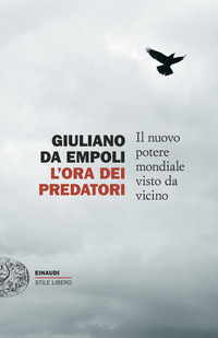 ORA DEI PREDATORI - IL NUOVO POTERE MONDIALE VISTO DA VICINO