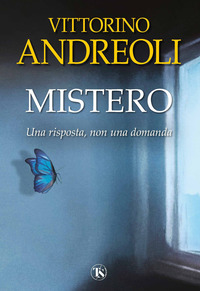 MISTERO - UNA RISPOSTA NON UNA DOMANDA