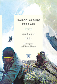 FRENEY 1961 - LA TEMPESTA SUL MONTE BIANCO