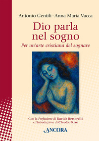DIO PARLA NEL SOGNO - PER UN\'ARTE CRISTIANA DEL SOGNARE