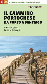 CAMMINO PORTOGHESE DA PORTO A SANTIAGO