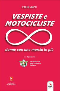 VESPISTE E MOTOCICLISTE - DONNE CON UNA MARCIA IN PIU\'