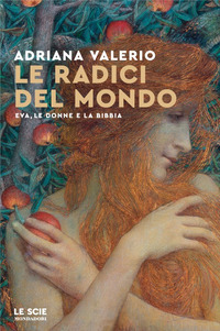 RADICI DEL MONDO - EVA LE DONNE E LA BIBBIA
