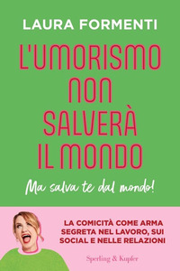 UMORISMO NON SALVERA\' IL MONDO - MA SALVA TE DAL MONDO