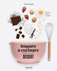 DESSERT - IMPARO A CUCINARE