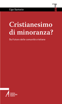 CRISTIANESIMO DI MINORANZA ? - SUL FUTURO DELLE COMUNITA\' CRISTIANE