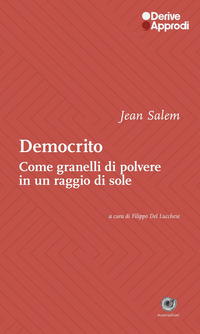 DEMOCRITO - COME GRANELLI DI POLVERE IN UN RAGGIO DI SOLE