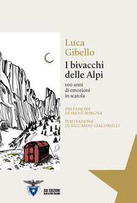 BIVACCHI DELLE ALPI - 100 ANNI DI EMOZIONI IN SCATOLA