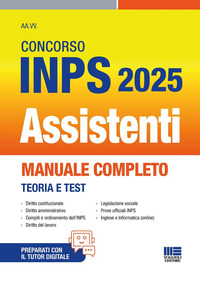 CONCORSO INPS ASSISTENTI 2025 MANUALE COMPLETO - TEORIA E TEST CON ESPANSIONE ONLINE