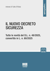 NUOVO DECRETO SICUREZZA - TUTTE LE NOVITÀ DEL D.L. N. 48/2025 CONVERTITO IN L. N. 80/2025 CON