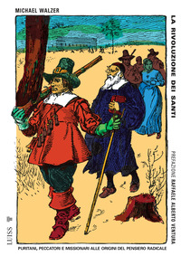 RIVOLUZIONE DEI SANTI - IL PURITANESIMO ALLE ORIGINI DEL RADICALISMO POLITICO