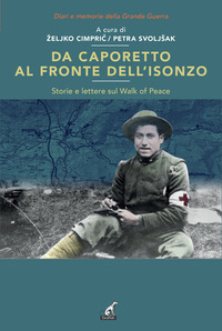 DA CAPORETTO AL FRONTE DELL\'ISONZO