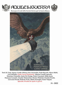 AQUILE IN GUERRA 31 - 2023 RASSEGNA DI STUDI DELLA SOCIETA\' STORICA PER LA GUERRA BIANCA
