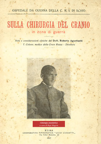 SULLA CHIRURGIA DEL CRANIO IN ZONE DI GUERRA - RISTAMPA ANASTATICA ROMA 1917