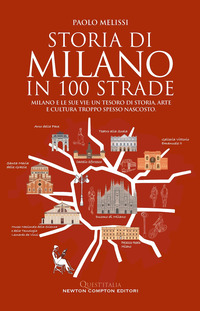 STORIA DI MILANO IN 100 STRADE