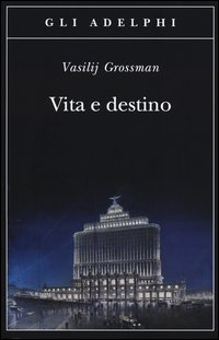VITA E DESTINO - V.E. di GROSSMAN VASILIJ