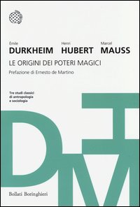 ORIGINI DEI POTERI MAGICI di DURKHEIM E. - HUBERT H. - MAUSS M.