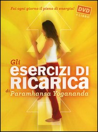 ESERCIZI DI RICARICA DI PARAMHANSA YOGANANDA + DVD