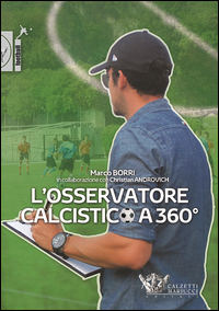 OSSERVATORE CALCISTICO A 360 GRADI di BORRI MARCO