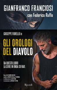 OROLOGI DEL DIAVOLO - INFILTRATO TRA I NORCOS TRADITO DALLO STATO di FRANCIOSI G. - RUFFO F.