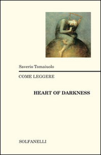 COME LEGGERE «HEART OF DARKNESS» di TOMAIUOLO SAVERIO