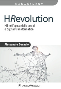 HREVOLUTION - HR ALL\'EPOCA DELLA SOCIAL E DIGITAL TRANSFORMATION di DONADIO ALESSANDRO