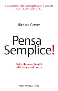 PENSA SEMPLICE ! di GERVER RICHARD