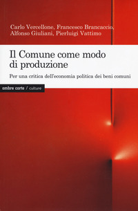 COMUNE COME MODO DI PRODUZIONE di VERCELLONE C. - BRANCACCIO F.