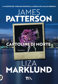 CARTOLINE DI MORTE di PATTERSON J. - MARKLUND L.