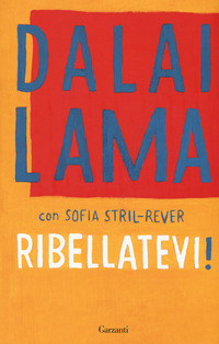 RIBELLATEVI ! di DALAI LAMA - STRIL REVER S.