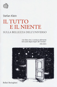 TUTTO E IL NIENTE - SULLA BELLEZZA DELL\'UNIVERSO di KLEIN STEFAN