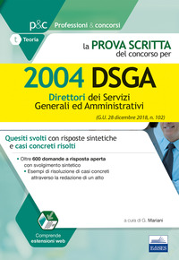 PROVA SCRITTA DEL CONCORSO PER 2004 DSGA. QUESITI SVOLTI CON RISPOSTE SINTETICHE E CASI CONCRETI...