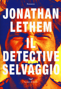 DETECTIVE SELVAGGIO di LETHEM JONATHAN