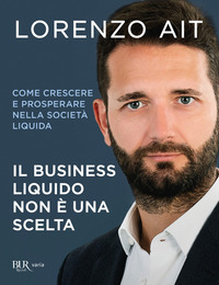 BUSINESS LIQUIDO NON E\' UNA SCELTA di AIT LORENZO