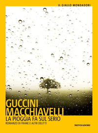 PIOGGIA FA SUL SERIO di GUCCINI F. - MACCHIAVELLI L.