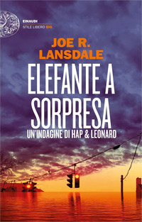 ELEFANTE A SORPRESA - UN\'INDAGINE DI HAP AND LEONARD di LANSDALE JOE R.