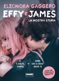 EFFY E JAMES - LA NOSTRA STORIA di GAGGERO ELEONORA