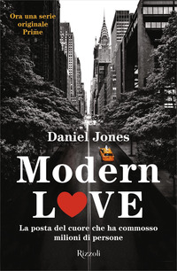 MODERN LOVE - LA POSTA DEL CUORE CHE HA COMMOSSO MILIONI DI PERSONE di JONES DANIEL