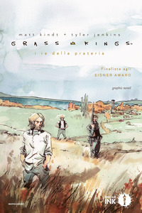 GRASS KINGS - I RE DELLA PRATERIA di KINDT M. - JENKINS T.